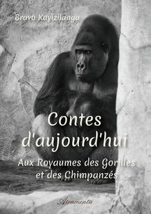 Couverture "Contes d'aujourd'hui : Aux royaumes des gorilles et des chimpanzés"