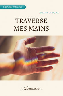 Couverture "Traverse mes mains"