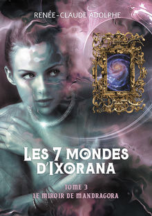 Couverture "Les 7 mondes d’Ixorana, tome 3"