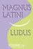 MAGNUS LATINI LUDUS, volume 1