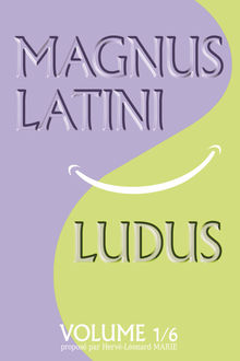 Couverture "MAGNUS LATINI LUDUS, volume 1"