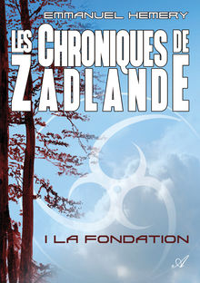 Couverture "Les Chroniques de Zadlande - Tome 1"