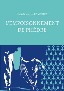 Couverture "L’empoisonnement de Phèdre"