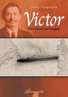 Couverture "Victor : d’Ardenne en Oregon"