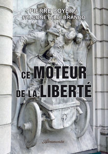 Couverture "Ce moteur de la liberté (1880 - 2020)"