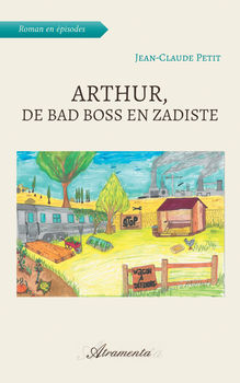 Couverture "Arthur, de bad boss en zadiste"