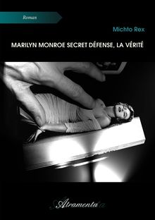 Couverture "Marilyn Monroe secret défense, la vérité"