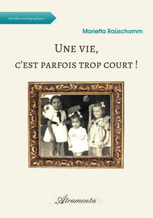 Couverture "Une vie, c’est parfois trop court !"