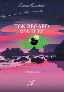 Couverture "Ton regard m'a tuée"