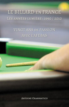 Couverture "Le billard en France. Les années lumière : 1990 / 2010"