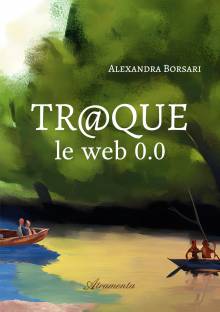 Couverture "Tr@que, le web 0.0"