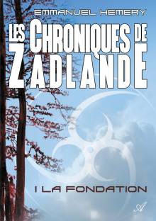 Couverture "Les Chroniques de Zadlande - Tome 1"