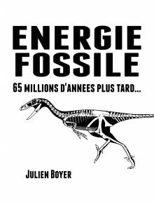 Couverture "Énergie fossile - Tome I - 65 millions d'années plus tard..."