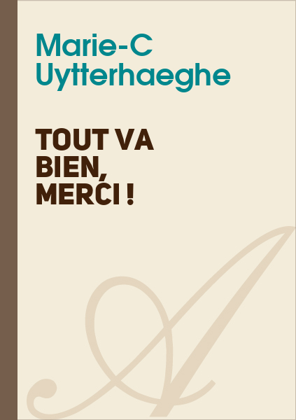 tout-va-bien-merci-marie-c-uytterhaeghe-texte-int-gral