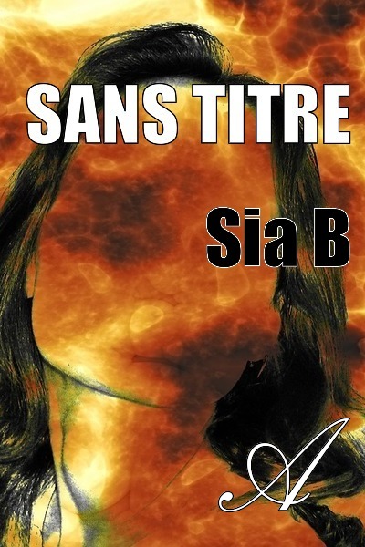 Sans Titre (Sia B) - (incomplet) - Romans - Atramenta