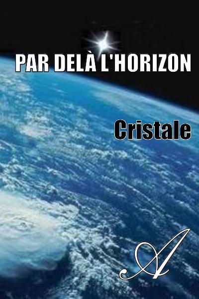 Par Delà Lhorizon Cristale Texte Intégral Poésie - 